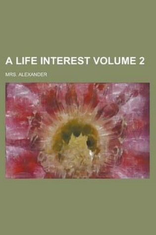 Cover of A Life Interest Volume 2