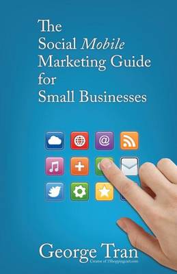 Book cover for The Social Mobile Marketing Guide for Small Businesses