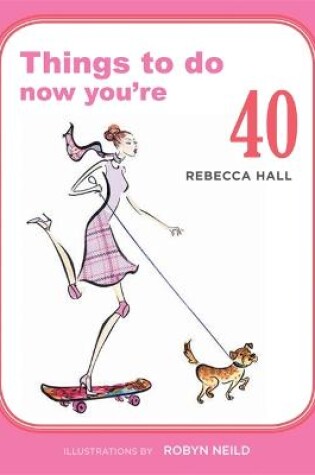 Cover of Things to Do Now That You're 40