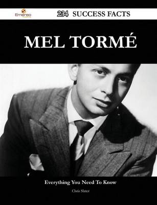 Book cover for Mel Torme 234 Success Facts - Everything You Need to Know about Mel Torme