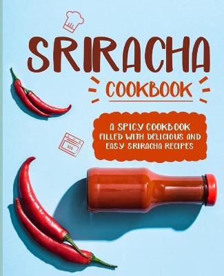 Book cover for Sriracha Cookbook