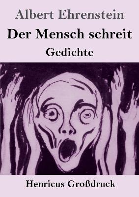 Book cover for Der Mensch schreit (Großdruck)