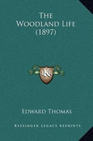 Cover of The Woodland Life (1897)