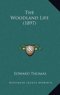 Book cover for The Woodland Life (1897)