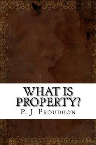 Cover of What Is Property?