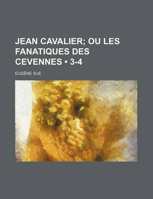 Book cover for Jean Cavalier (3-4); Ou Les Fanatiques Des Cevennes