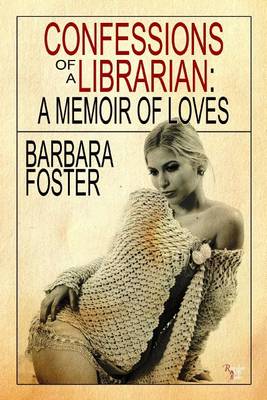 Book cover for Confessions of a Librarian - A Memoir of Loves