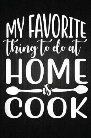 Cover of My favorite thing to do at home is cook