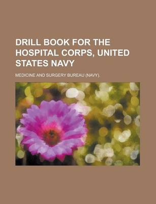 Book cover for Drill Book for the Hospital Corps, United States Navy