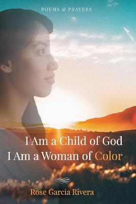 Book cover for I Am a Child of God I Am a Woman of Color