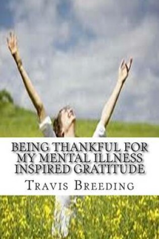 Cover of Being Thankful for My Mental Illness Inspired Gratitude