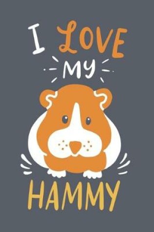 Cover of I Love My Hammy