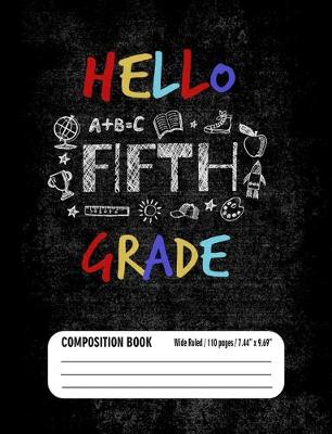 Book cover for Hello Fifth Grade Composition Book (Wide Ruled/ 110 pages/ 7.44x9.69)