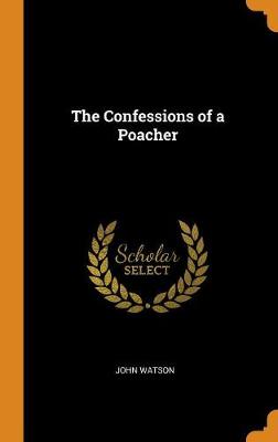 Book cover for The Confessions of a Poacher