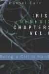 Book cover for Iris Genesis Chapters - Vol. 6 - Being a Girl is Hard