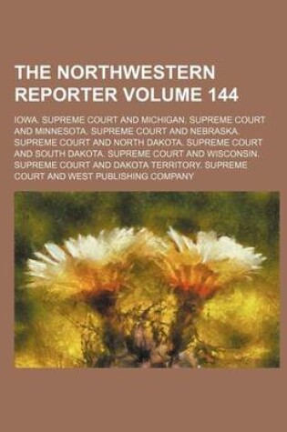 Cover of The Northwestern Reporter Volume 144