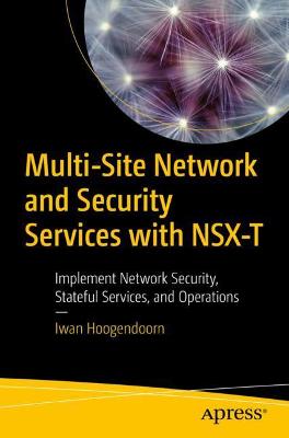 Cover of Multi-Site Network and Security Services with NSX-T