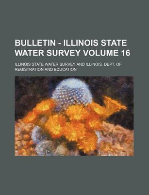 Book cover for Bulletin - Illinois State Water Survey Volume 16