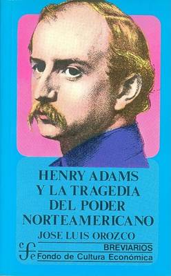 Book cover for Henry Adams y la Tragedia del Poder Norteamericano