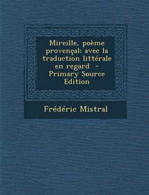 Book cover for Mireille, Poeme Provencal; Avec La Traduction Litterale En Regard