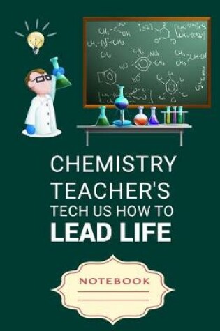 Cover of Chemistry Teacher's Tech Us How to Lead Life