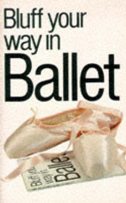 Book cover for Bluff Your Way in Ballet