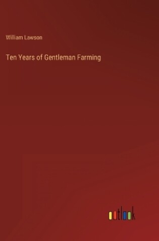 Cover of Ten Years of Gentleman Farming