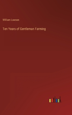 Book cover for Ten Years of Gentleman Farming