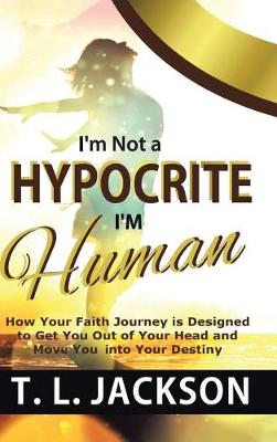 Book cover for I'm Not a Hypocrite I'm Human