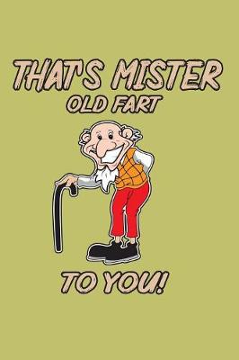Book cover for That's Mister Old Fart To You