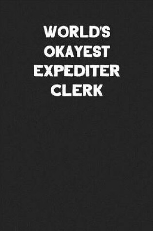 Cover of World's Okayest Expediter Clerk