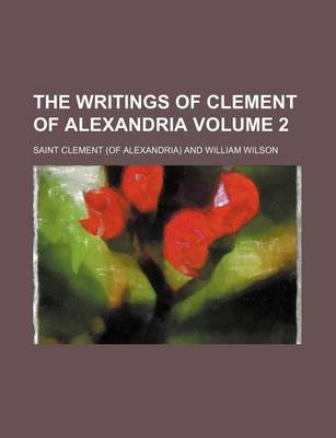 Book cover for The Writings of Clement of Alexandria Volume 2