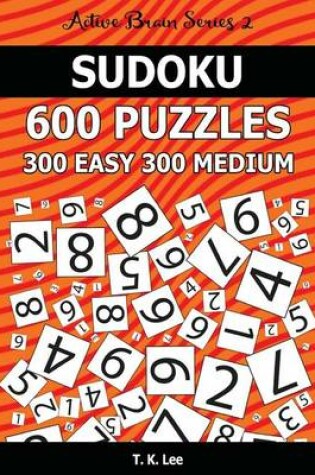 Cover of Sudoku 600 Puzzles. 300 Easy and 300 Medium