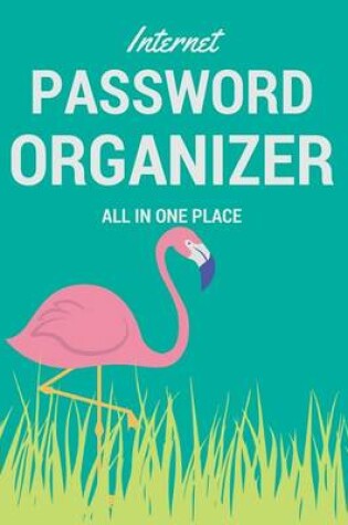 Cover of Internet Password Organizer All In One Place