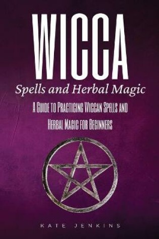 Cover of Wicca Spells and Herbal Magic