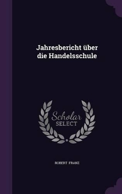 Book cover for Jahresbericht Uber Die Handelsschule