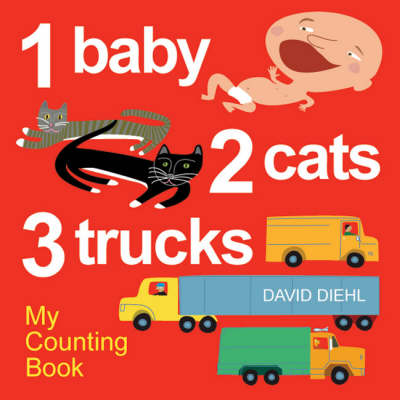 Book cover for 1 Baby, 2 Cats, 3 Trucks