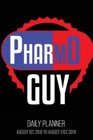 Cover of PharmD Guy Daily Planner August 1st, 2018 to August 31st, 2019