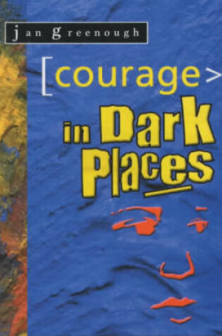 Cover of Courage in Dark Places