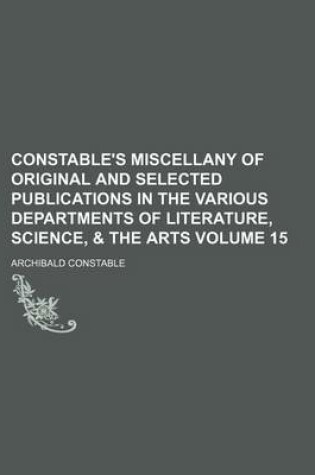 Cover of Constable's Miscellany of Original and Selected Publications in the Various Departments of Literature, Science, & the Arts Volume 15