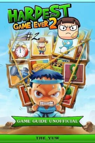 Cover of Hardest Game Ever 2 Game Guide Unofficial