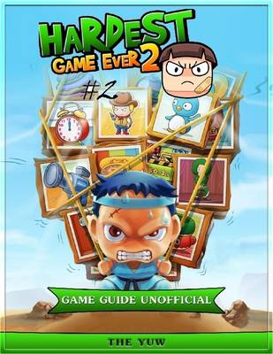 Book cover for Hardest Game Ever 2 Game Guide Unofficial