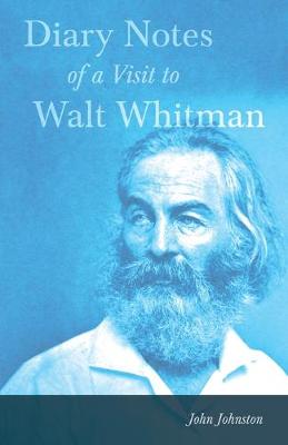 Book cover for Diary Notes Of A Visit To Walt Whitman And Some Of His Friends - In 1890 - With A Series Of Original Photographs