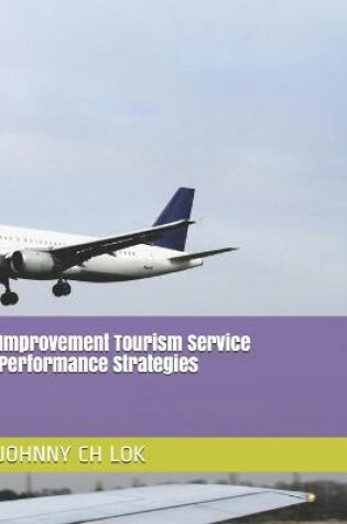 Cover of Improvement Tourism Service Performance Strategies