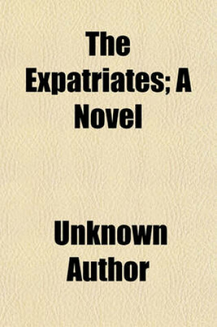 Cover of The Expatriates; A Novel