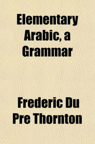 Cover of Elementary Arabic, a Grammar