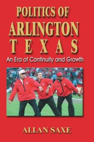 Cover of Politics of Arlington, Texas