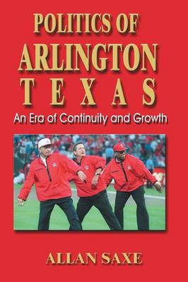 Book cover for Politics of Arlington, Texas