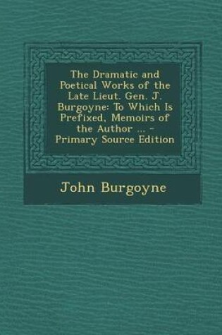 Cover of The Dramatic and Poetical Works of the Late Lieut. Gen. J. Burgoyne