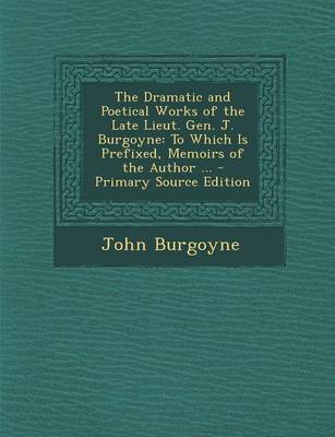 Book cover for The Dramatic and Poetical Works of the Late Lieut. Gen. J. Burgoyne